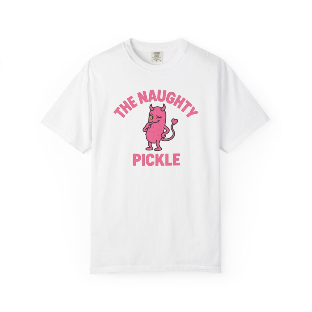 The Naughty Lady Pickle Tee